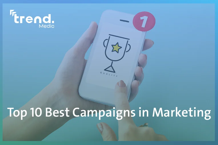 Top 10 Best Campaigns in Marketing