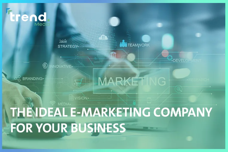 10 Tips To Choose the Ideal E-Marketing Company for Your Business