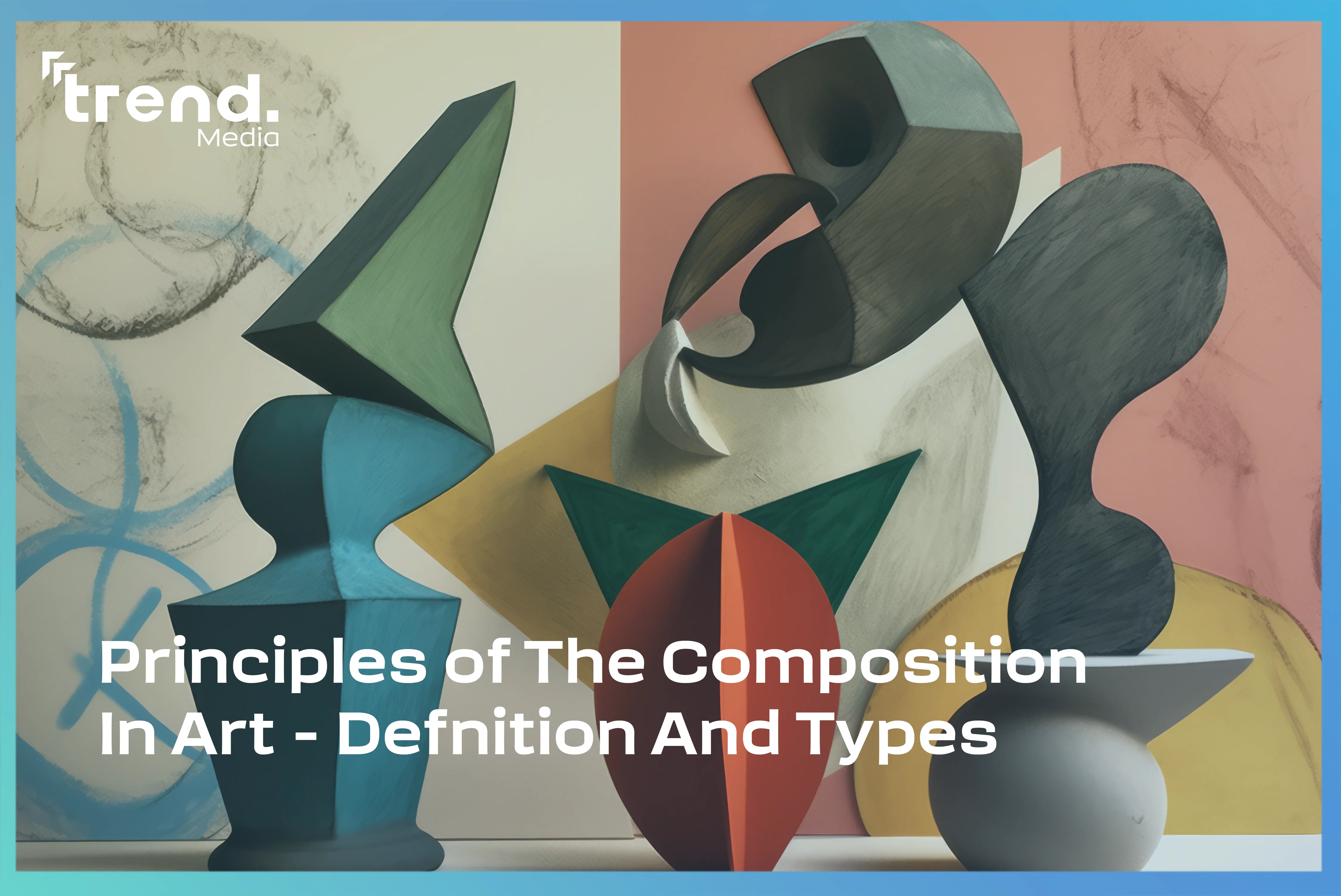 Principles of Composition in Art – Definition and Types